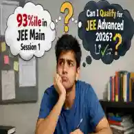 Can I Qualify for JEE Advanced Exam With 93 Percenitle in JEE Main 2026 Session 1 Exam?