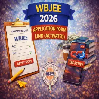 WBJEE 2026 Application Form Link (Activated): Last Date, Steps to Register