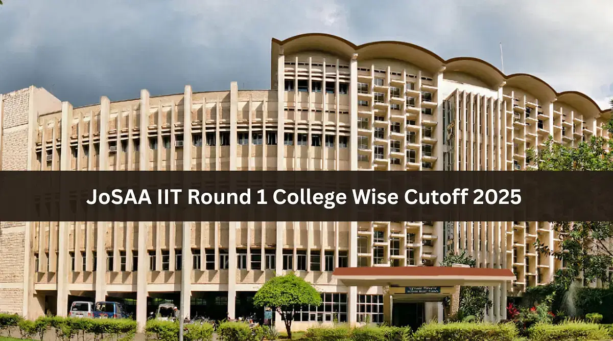 JoSAA IIT Round 1 College Wise Cutoff 2025 (Released): Opening Closing Rank PDF