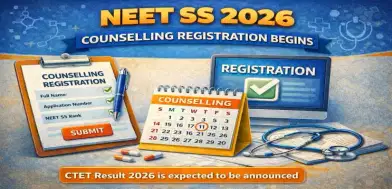 NEET SS 2026 Counselling Registration Begins: Last Date, Important Dates