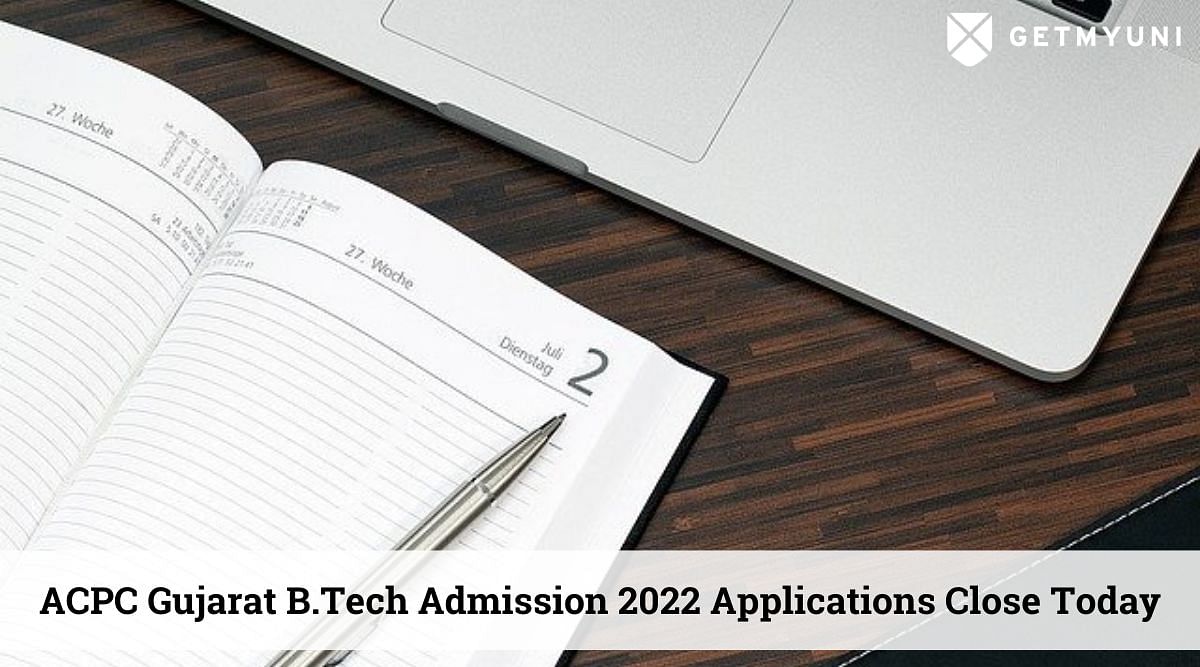 ACPC Gujarat B.Tech Admission 2022: Applications Close Today
