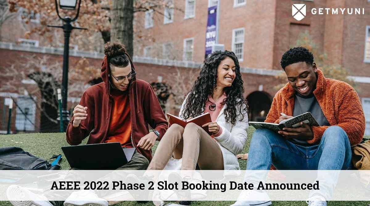 AEEE 2022 Phase 2 Slot Booking Date Announced: Details Here