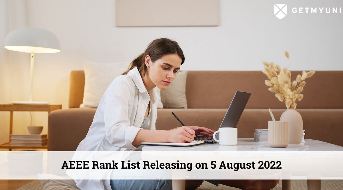 AEEE Rank List 2022 Out on 5 August: Check Counselling Dates Here