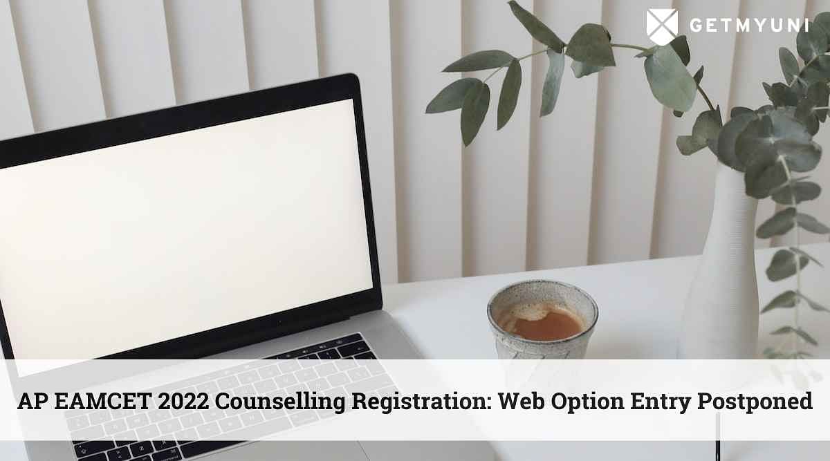 AP EAMCET 2022 Counselling Registration Deadline Revised, Web Option Entry Postponed