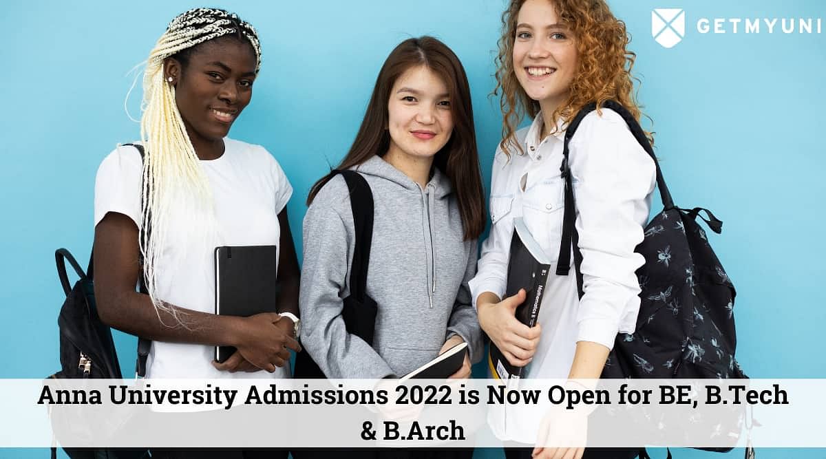 Anna University Admissions 2022 Open for BE, B.Tech & B.Arch Programs
