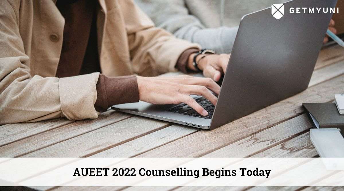 AUEET 2022 Counselling Begins Today – Check the Counselling Process and Important Dates