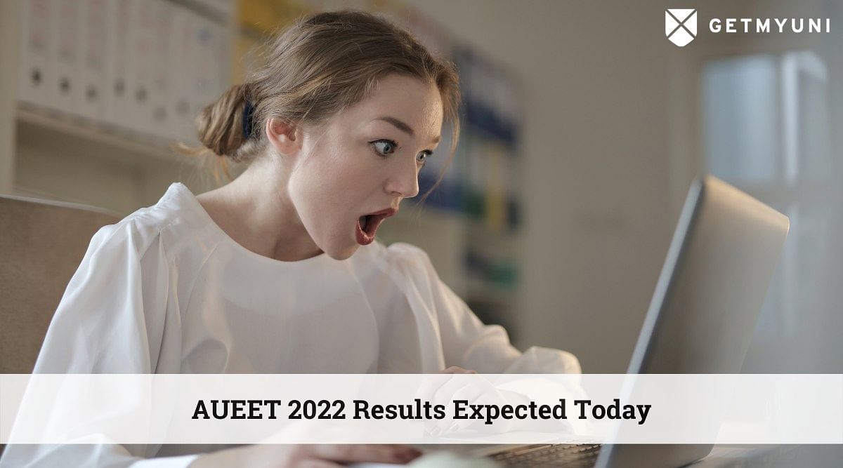 AUEET 2022: Result Expected Today, Check Yours Now