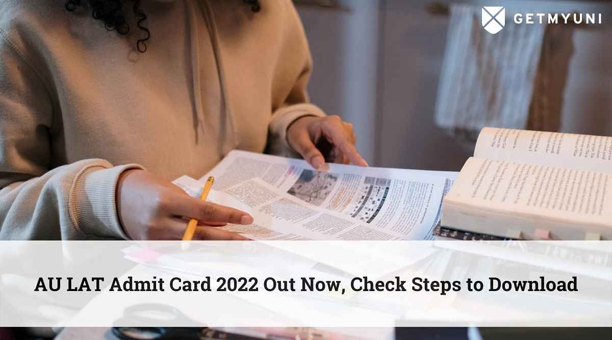 AU LAT Admit Card 2022 Out Now – Check Steps to Download