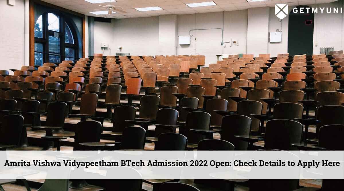 Amrita Vishwa Vidyapeetham BTech Admission 2022 Open: Check Details to Apply Here