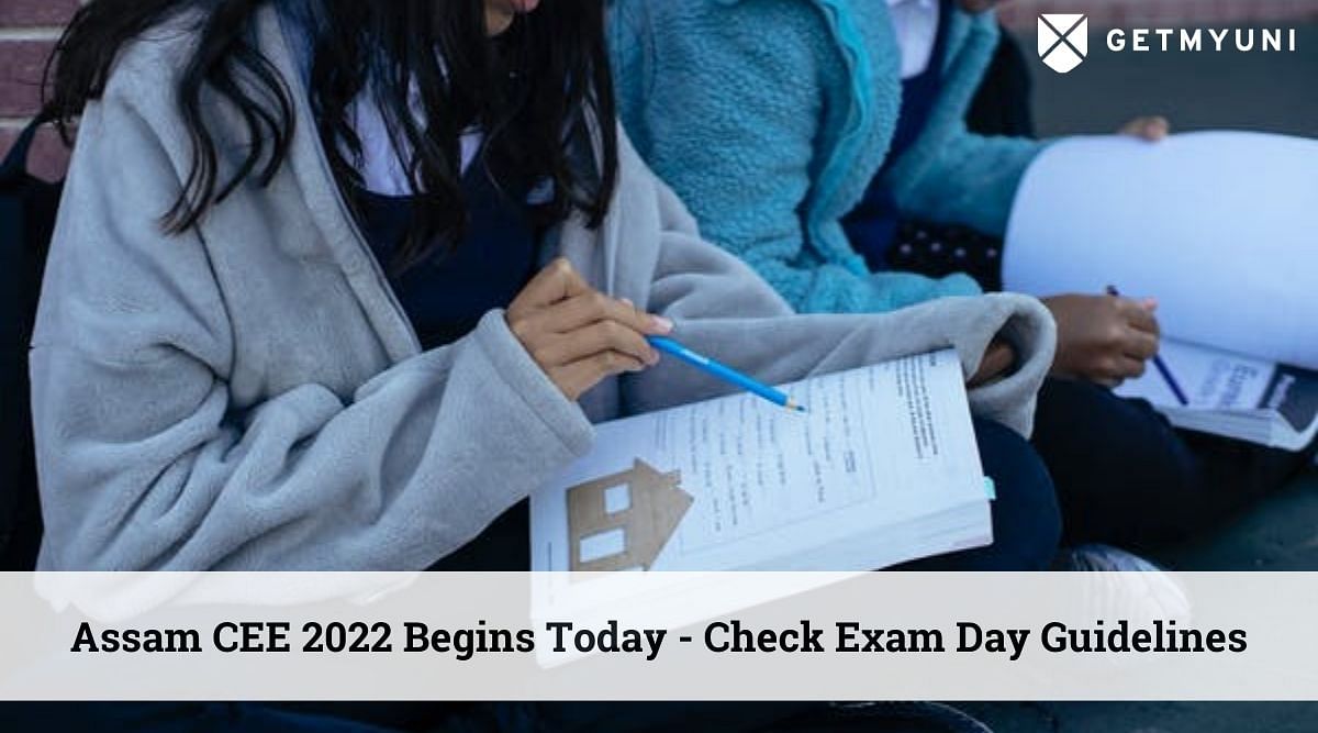 Assam CEE 2022 Begins Today – Check Exam Day Guidelines