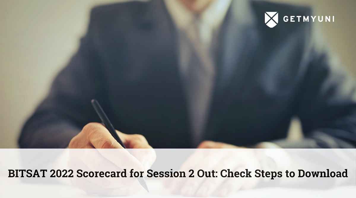 BITSAT 2022 Scorecard for Session 2 Out: Check Steps to Download