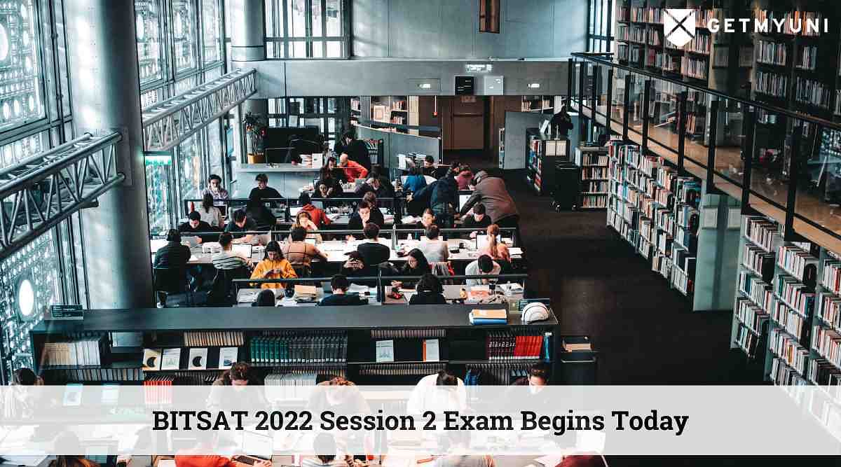 BITSAT 2022 Session 2 Exam Begins Today: Check Details Here