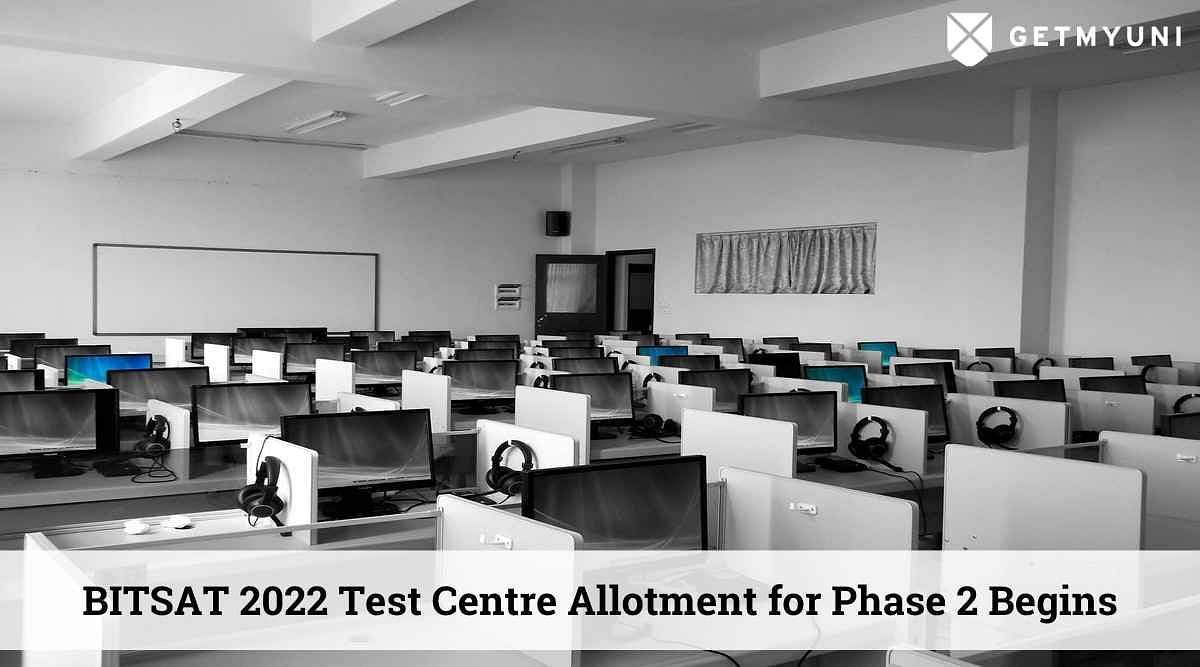 BITSAT 2022 Test Centre Allotment for Phase 2 Starts Today, July 23: Find the List Here