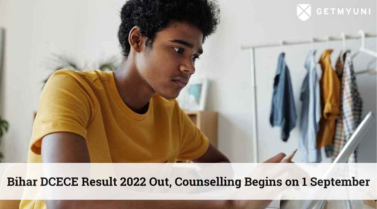 Bihar DCECE Result 2022 Out at bceceboard.bihar.gov.in, Counselling Begins on 1 September