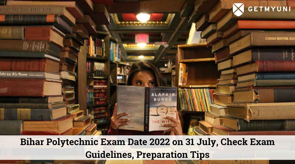 Bihar Polytechnic Exam Date 2022 on 31 July, Check Exam Guidelines, Preparation Tips