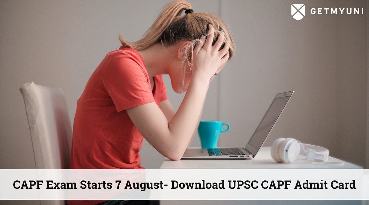 CAPF Exam Starts 7 August: Download UPSC CAPF Admit Card 2022
