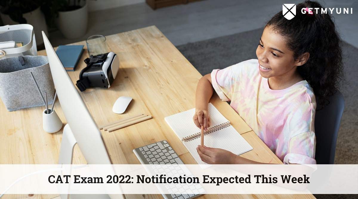 CAT Exam 2022 Notification Expected This Week: Know Details Here
