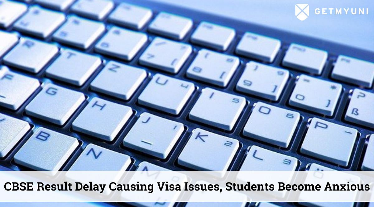 CBSE Result Delay Causing Visa Issues, Students Become Anxious