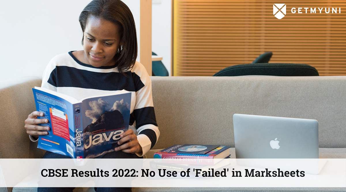 CBSE Results 2022: No Use of ‘Failed’ in Marksheets, Details Here