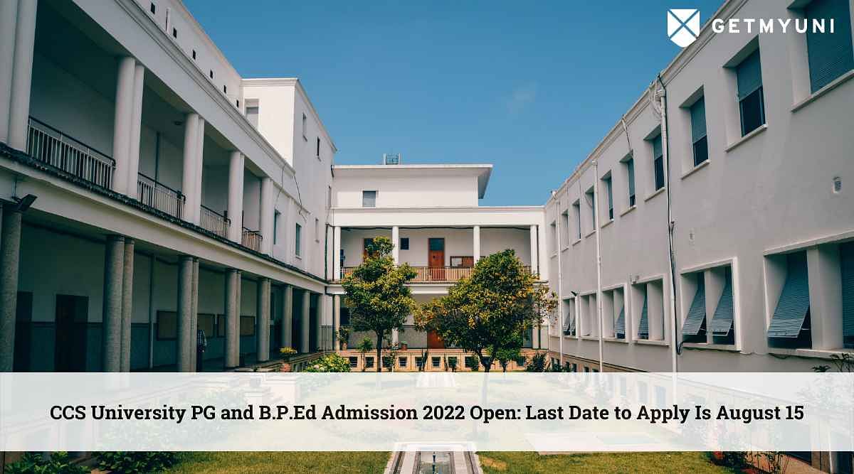 CCS University PG and B.P.Ed Admission 2022 Open: Last Date to Apply Is August 15