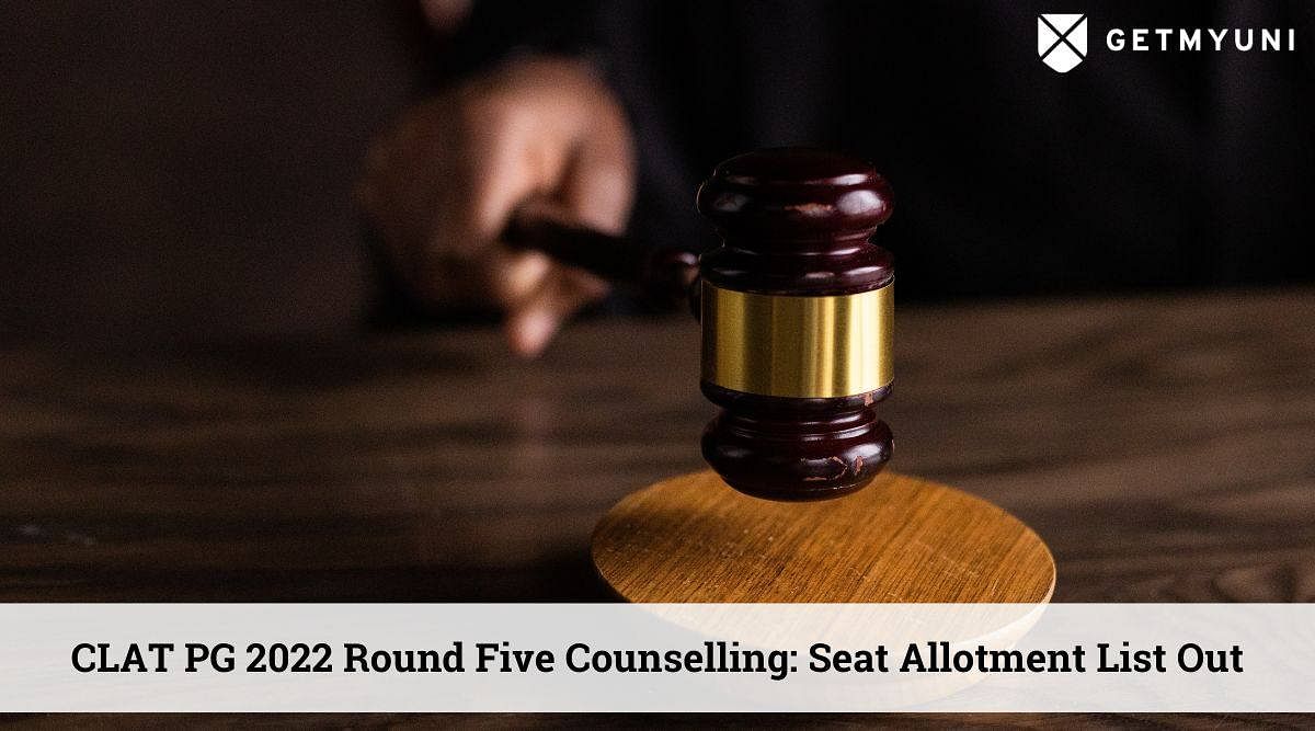 CLAT PG 2022 Round Five Counselling: Seat Allotment List Out