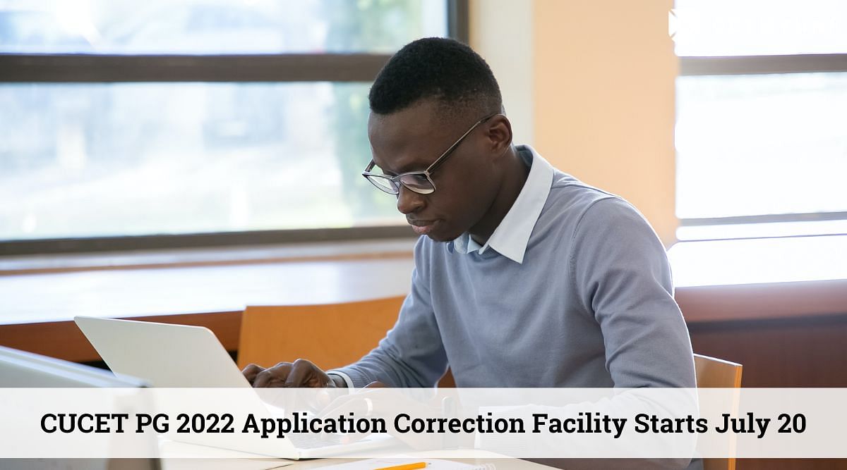 CUCET PG 2022 Application Ends on July 18: Correction Facility Starts July 20