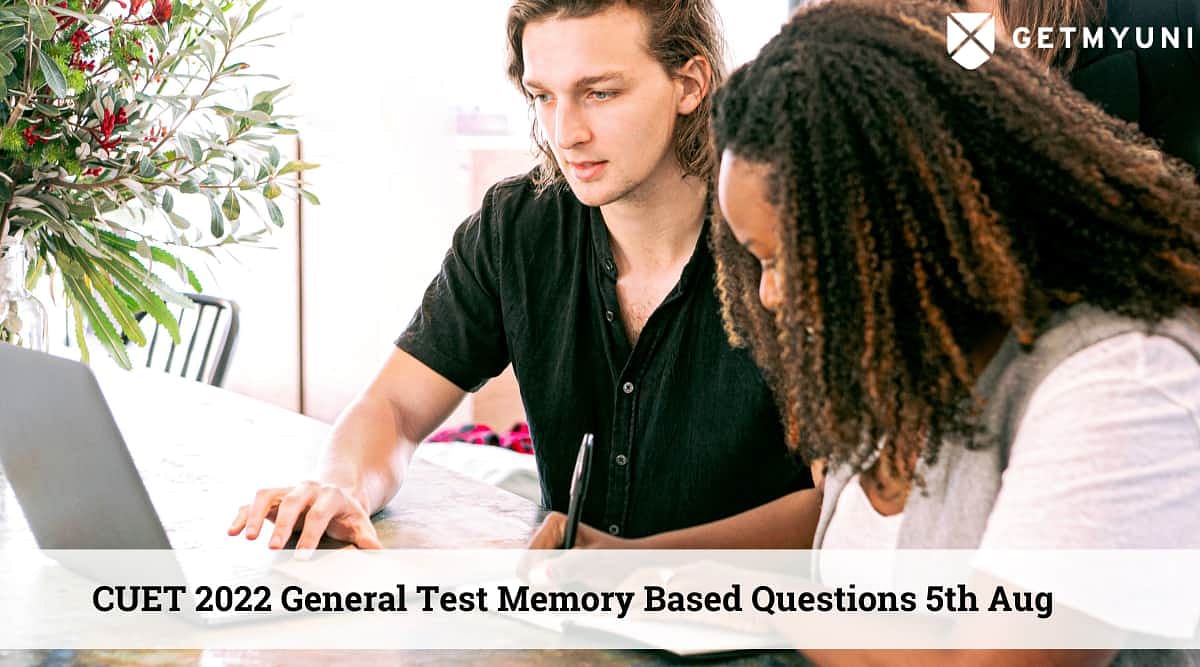 CUET General Test Memory Based Questions 5th Aug – Check Here