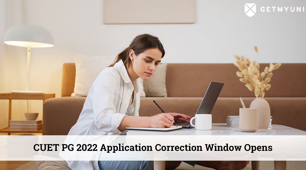 CUET PG 2022 Application Correction Window Opens @cuet.nta.nic.in