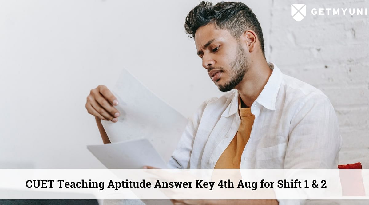 CUET Teaching Aptitude Answer Key 4th Aug for Shift 1 and 2 – Direct Download Link Here