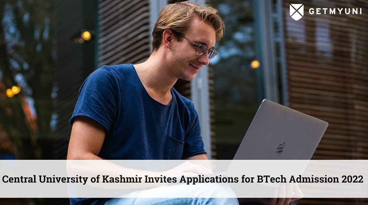 Central University of Kashmir Invites Applications for BTech Admission 2022 Till 14 September