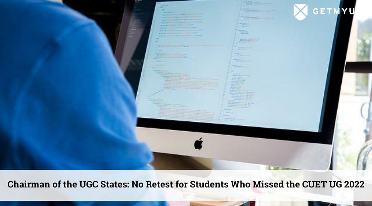 Chairman of the UGC Clarifies: No Retest for Students Who Missed the CUET UG 2022 Exam