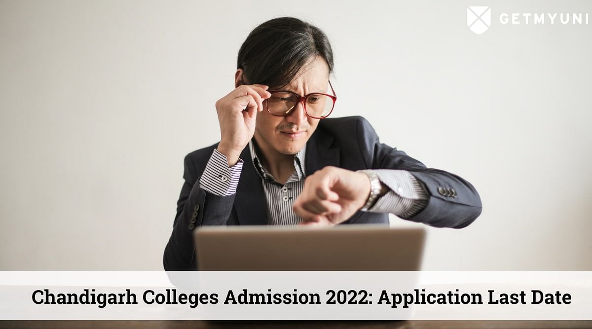 Chandigarh Colleges Admission 2022: Last to Apply for Chandigarh Colleges Today