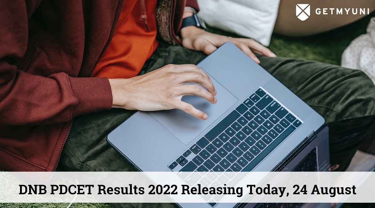 DNB PDCET Results 2022 Releasing Today, 24 August: Check How to Access Your Results Here