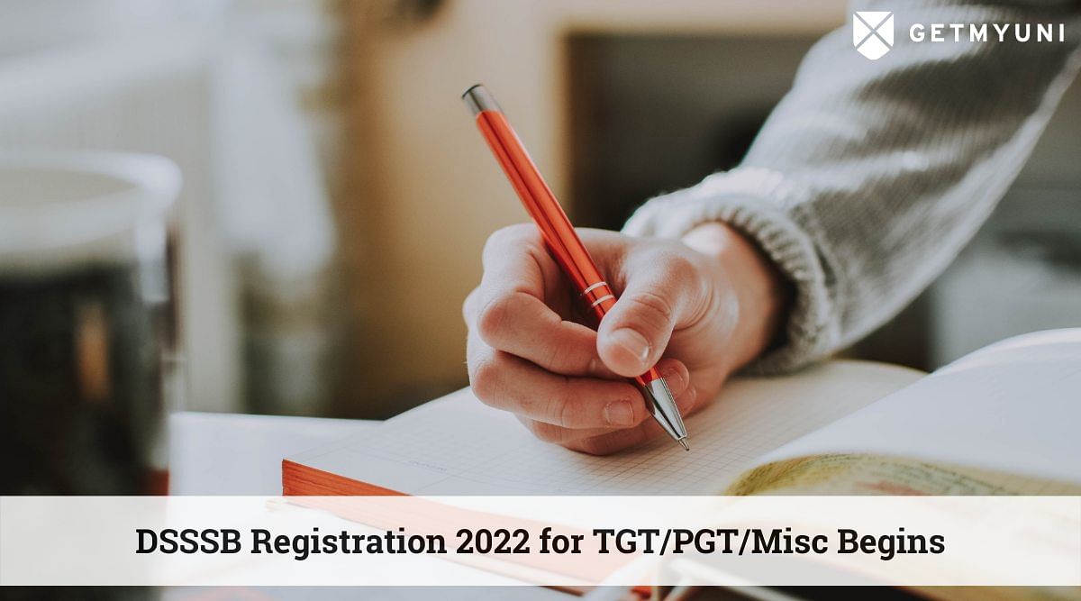DSSSB Registration 2022 for TGT/PGT/Misc Begins, Details Here