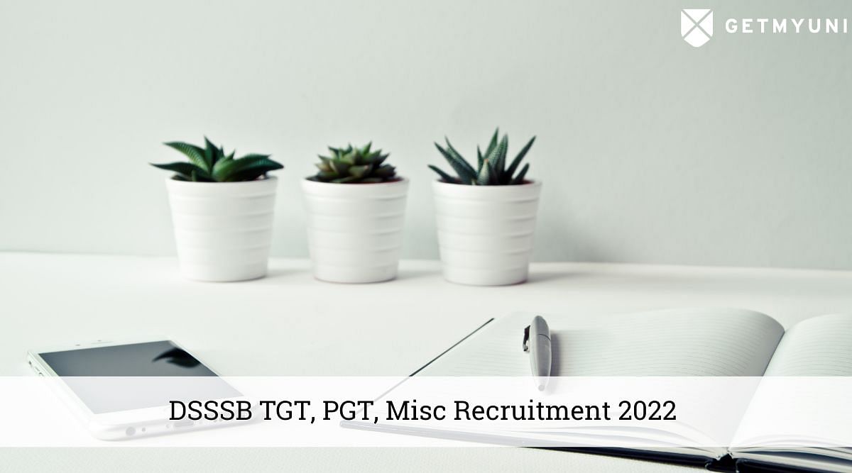 DSSSB Recruitment 2022: Apply for 547 Vacancies for PGT, TGT, and Others, Details here
