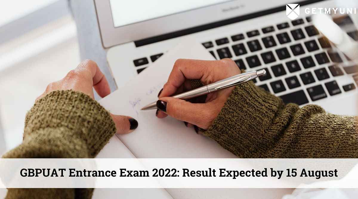 GBPUAT Entrance Exam 2022 Starts 30 July, Result Expected by Aug 15