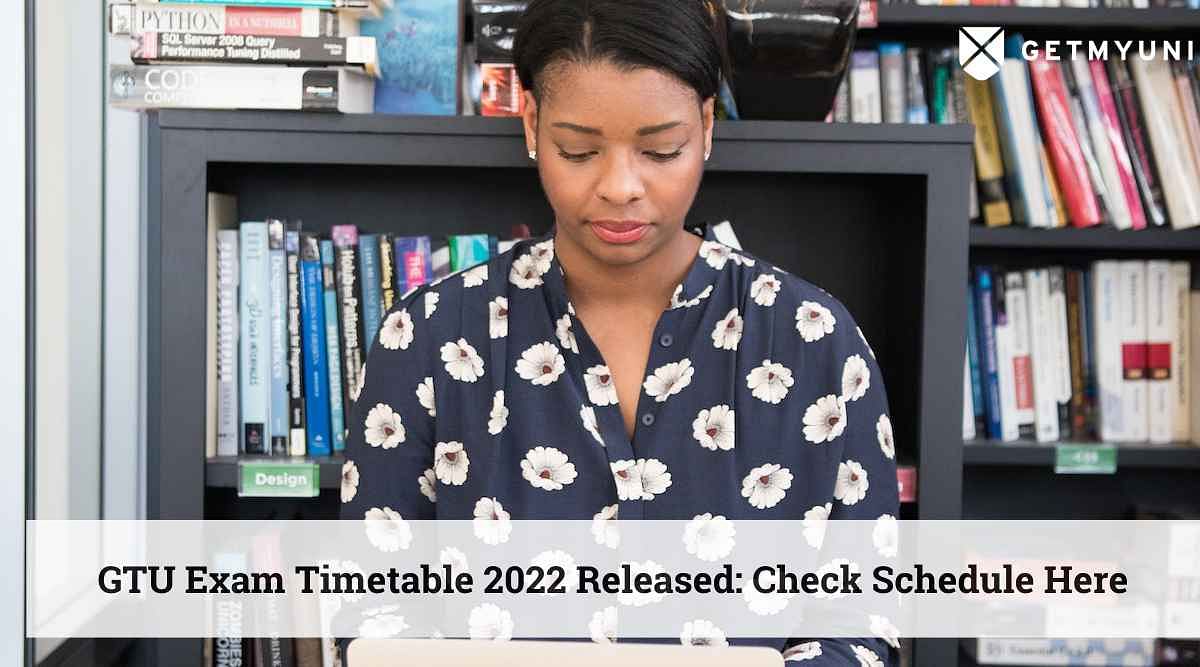 GTU Exam Timetable 2022 Released: Check Schedule Here