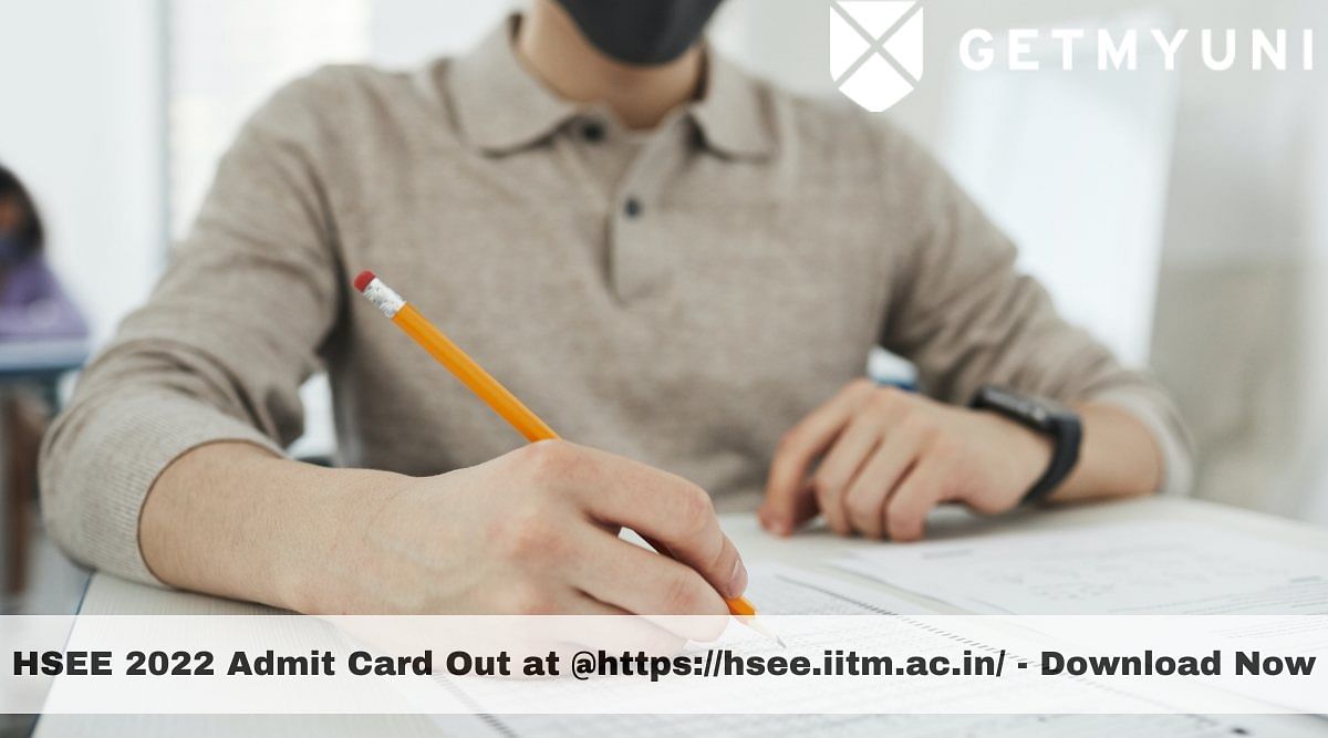 HSEE 2022 Admit Card Out @hsee.iitm.ac.in – Download Yours Now