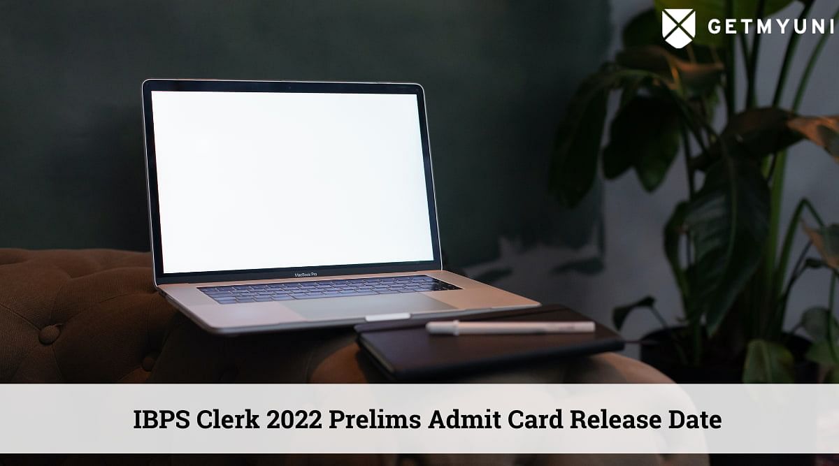 IBPS Clerk Admit Card 2022 Release Date To Be Out Soon