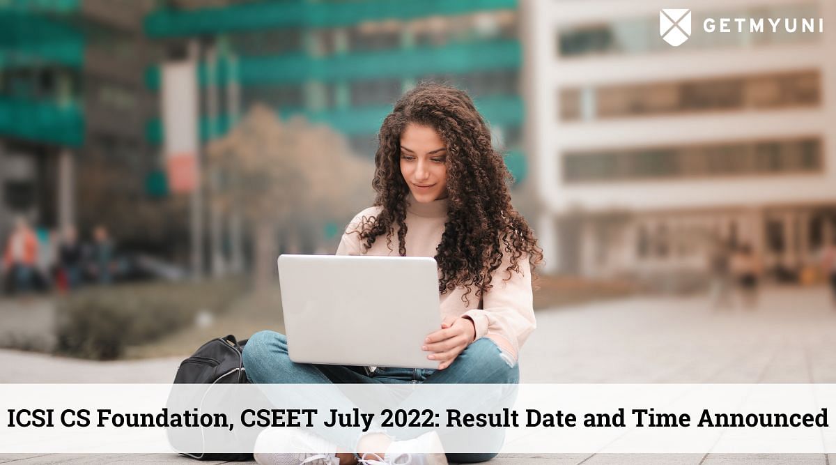 ICSI CS Foundation, CSEET July 2022: Result Date and Time Announced