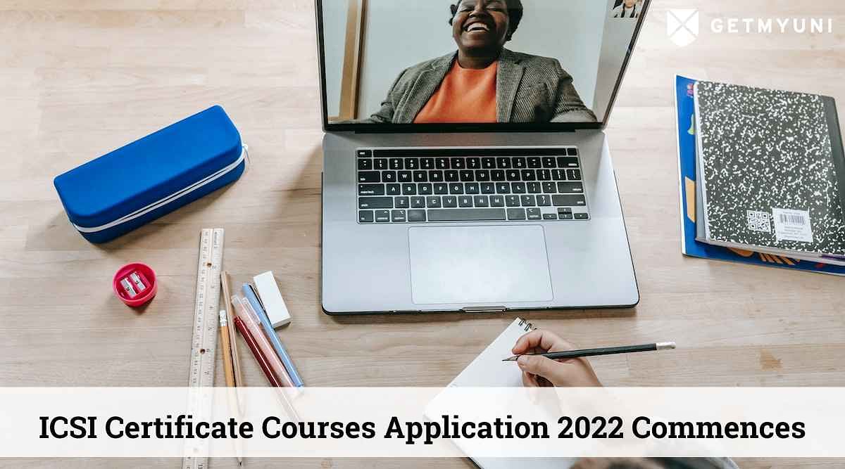 ICSI Certificate Courses 2022 Application Begins: Registration Deadline 31 August