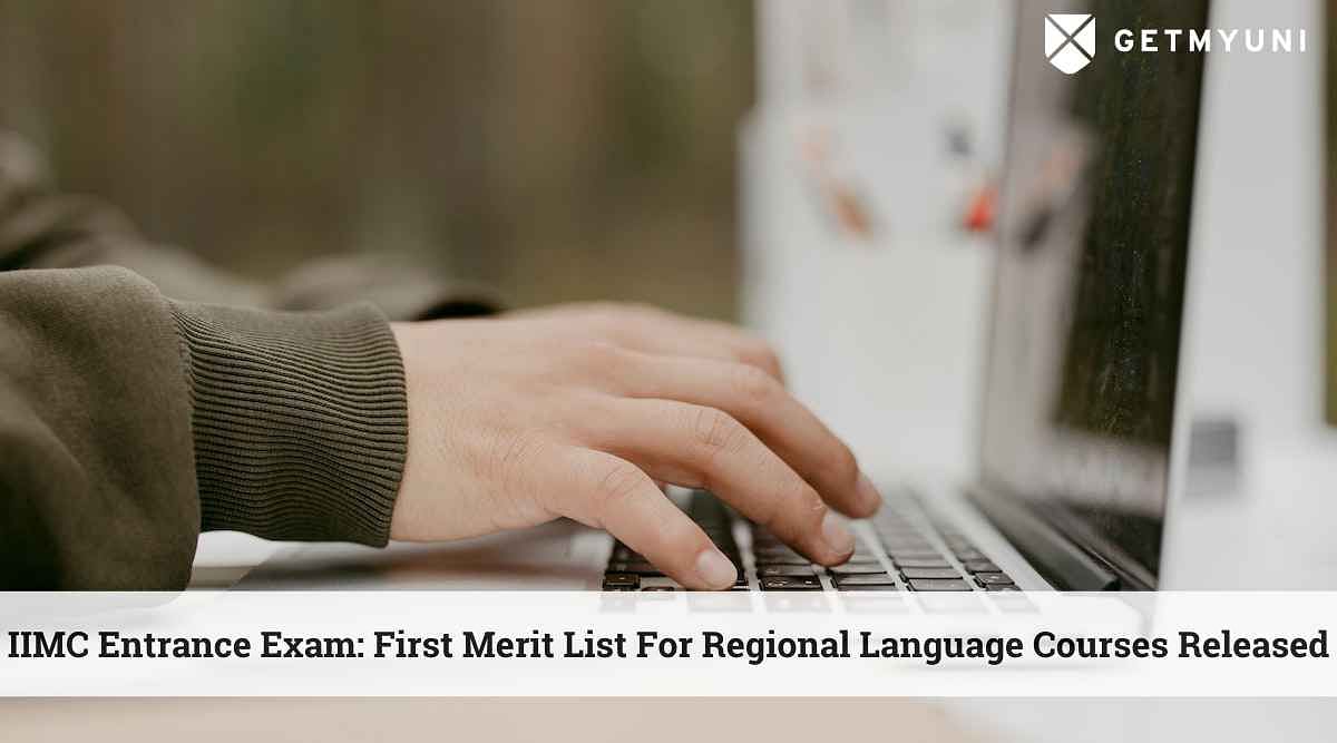 IIMC Entrance Exam 2022: First Merit List For Regional Language Courses Released