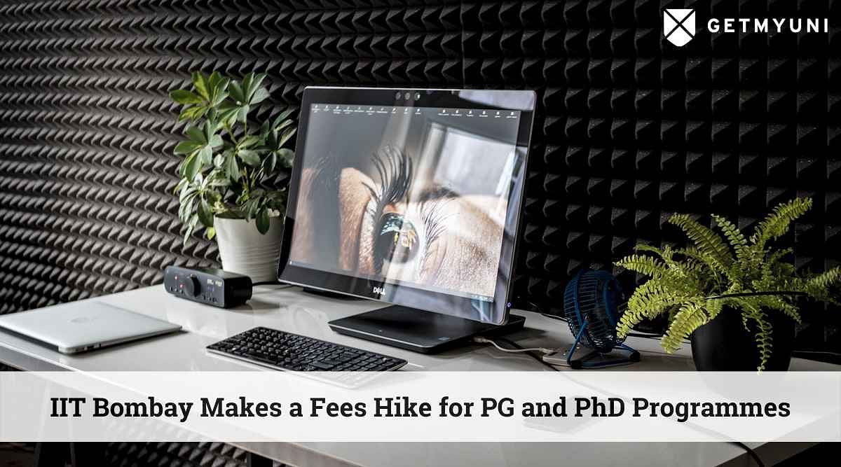 IIT Bombay Hikes Fees for PG & PhD Programmes: Details Here