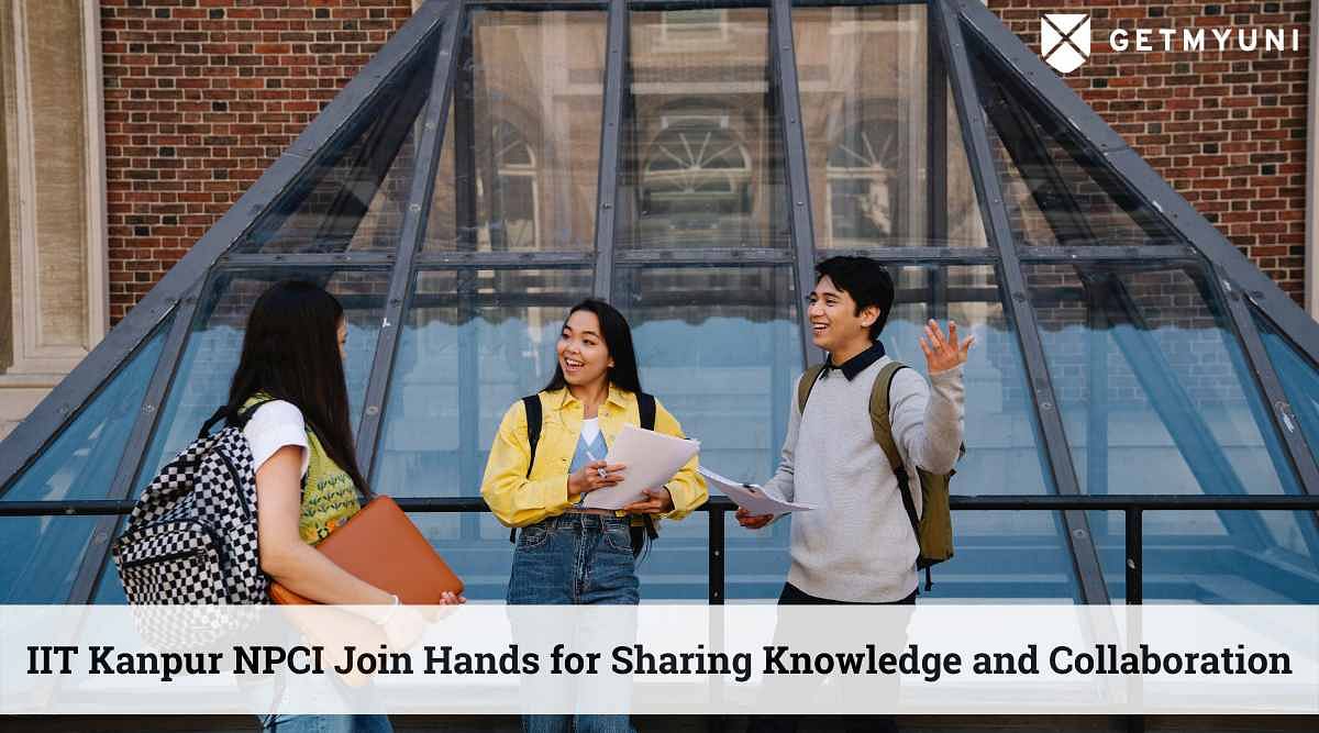 IIT Kanpur NPCI Join Hands for Sharing Knowledge and Collaboration, Details Here
