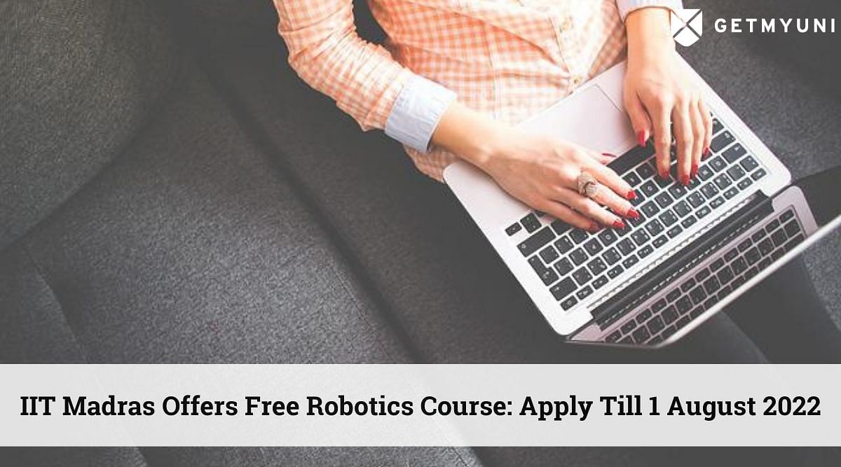 IIT Madras Free Robotics Course – Apply Till 1 August 2022
