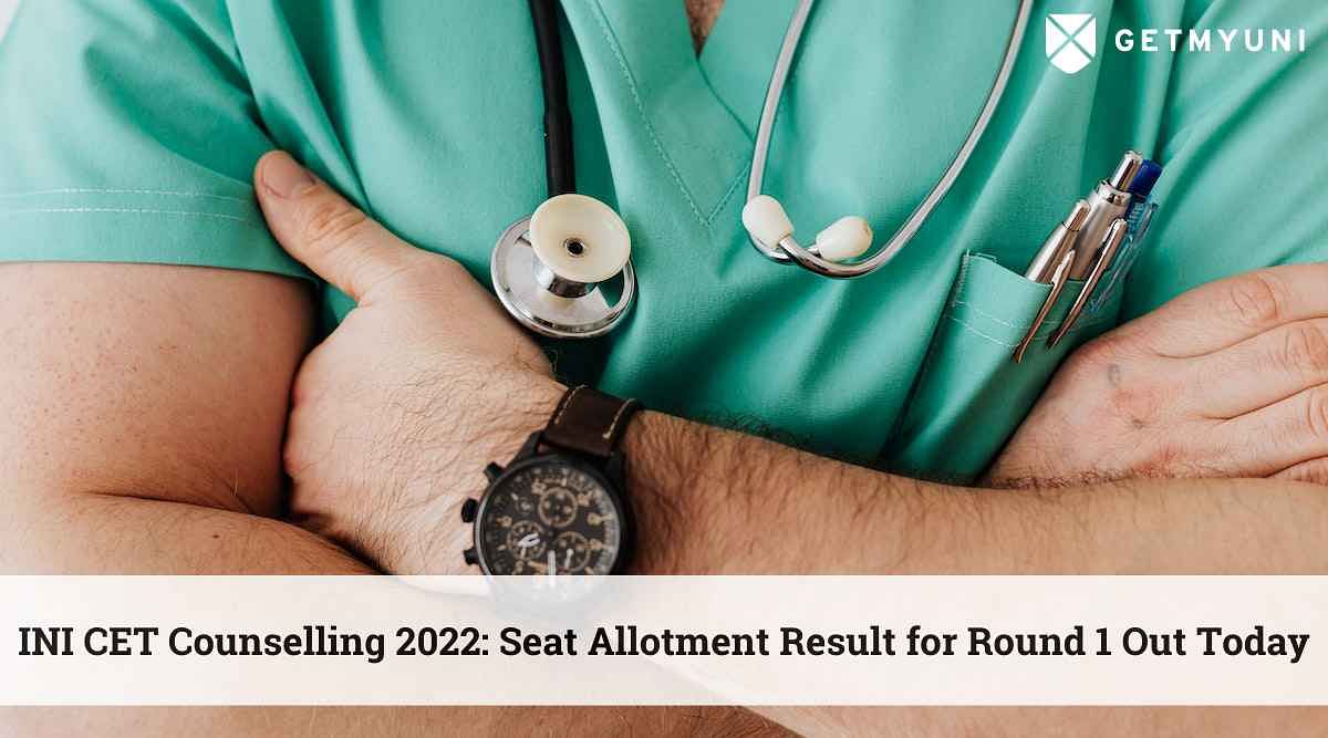INI CET Counselling 2022: Seat Allotment Result for Round 1 Out Today, August 16