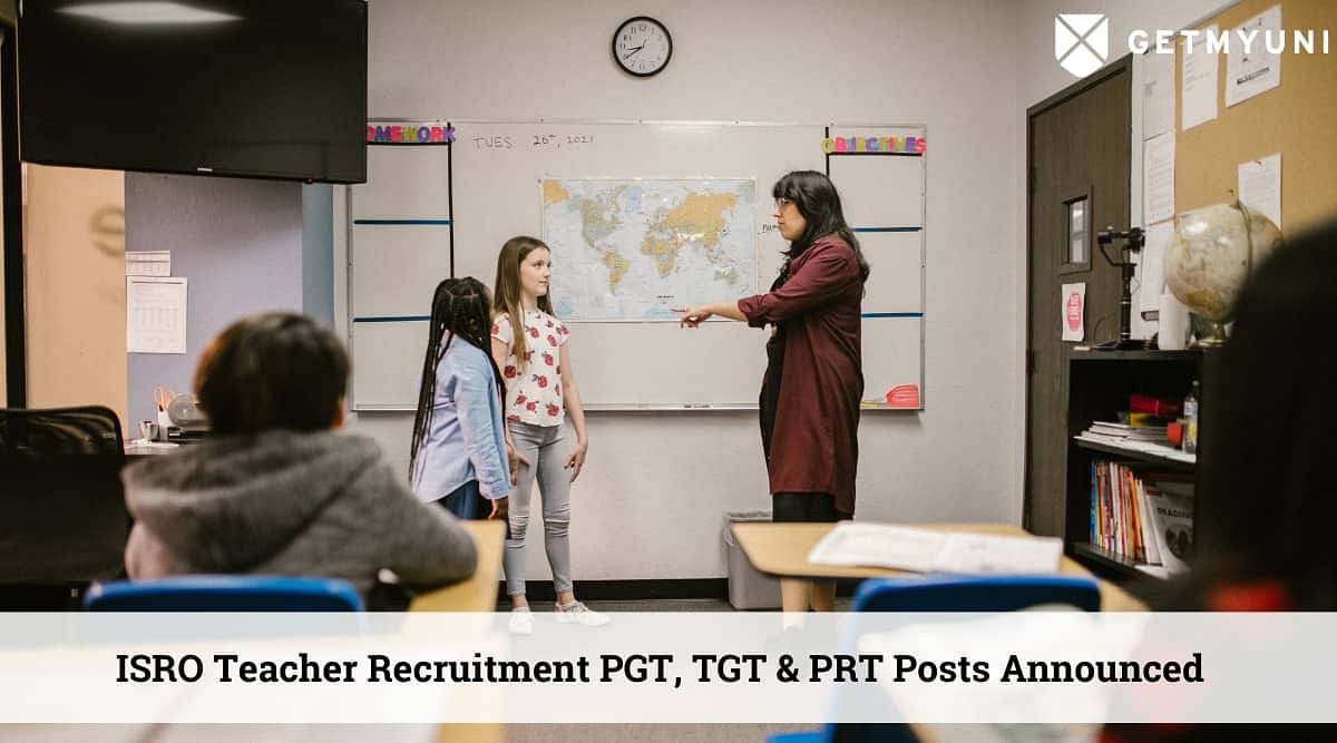 ISRO Teacher Recruitment 2022: TGT, PGT and PRT Posts Vacancies Announced