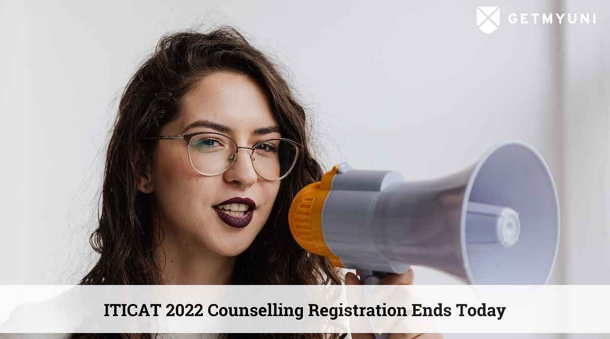 ITICAT Counselling 2022 Registration Ends Today: Details Here
