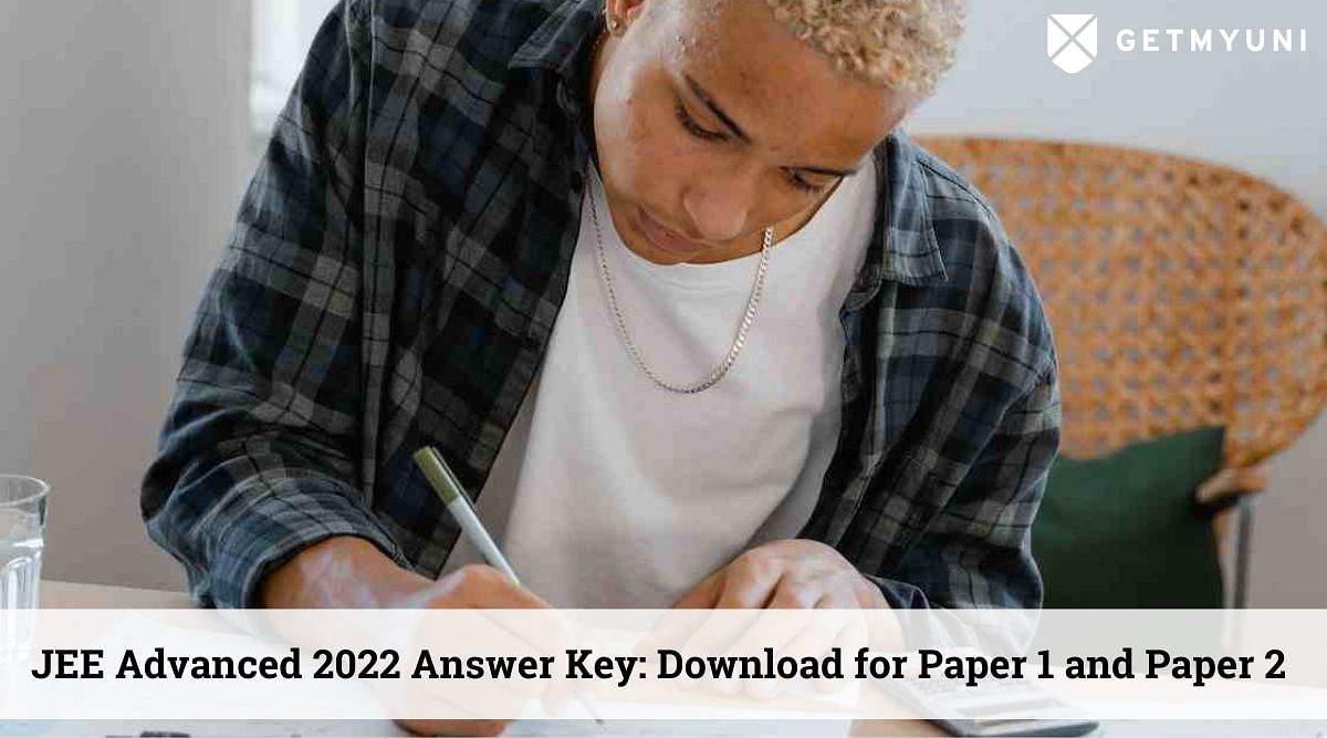 JEE Advanced 2022 Answer Key: Download for Paper 1 and Paper 2