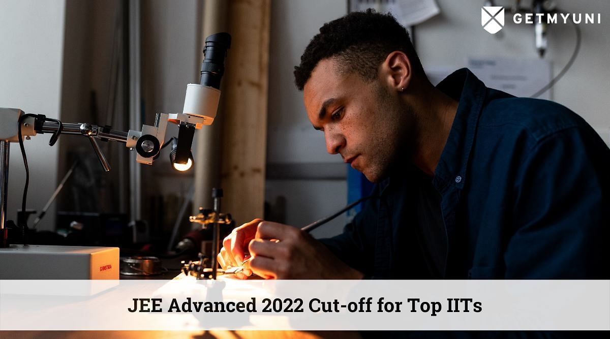 JEE Advanced 2022 Cut-off for Top IITs: Check Category-Wise Closing Ranks